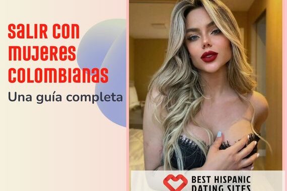 Salir Con Mujeres Colombianas: Una Guía Completa