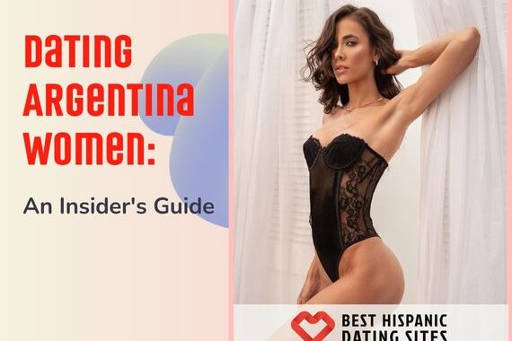 Dating Argentina Women: An Insider’s Guide