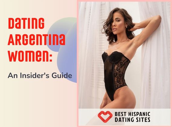Dating Argentina Women: An Insider’s Guide 